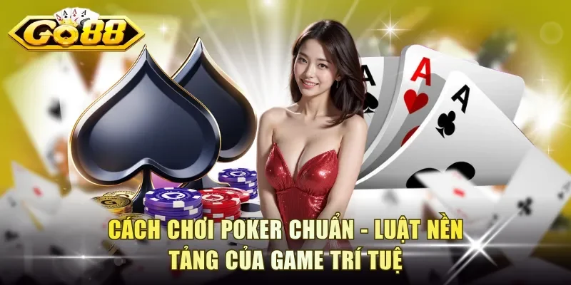 Cách Chơi Poker