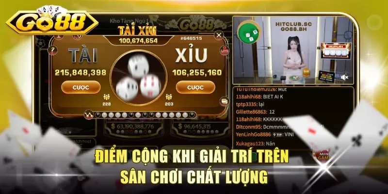 Điểm cộng khi giải trí trên sân chơi chất lượng